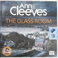 The Glass Room written by Ann Cleeves performed by Janine Birkett on Audio CD (Unabridged)